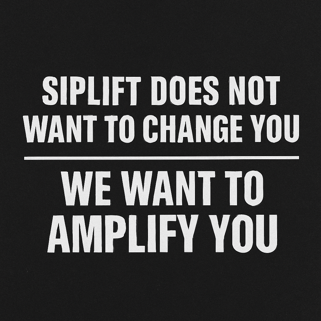 SipLift does not want to change you. We want to Amplify You